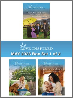 cover image of Love Inspired May 2023 Box Set--1 of 2/Their Amish Secret/The Rancher's Sanctuary/Mother for a Month